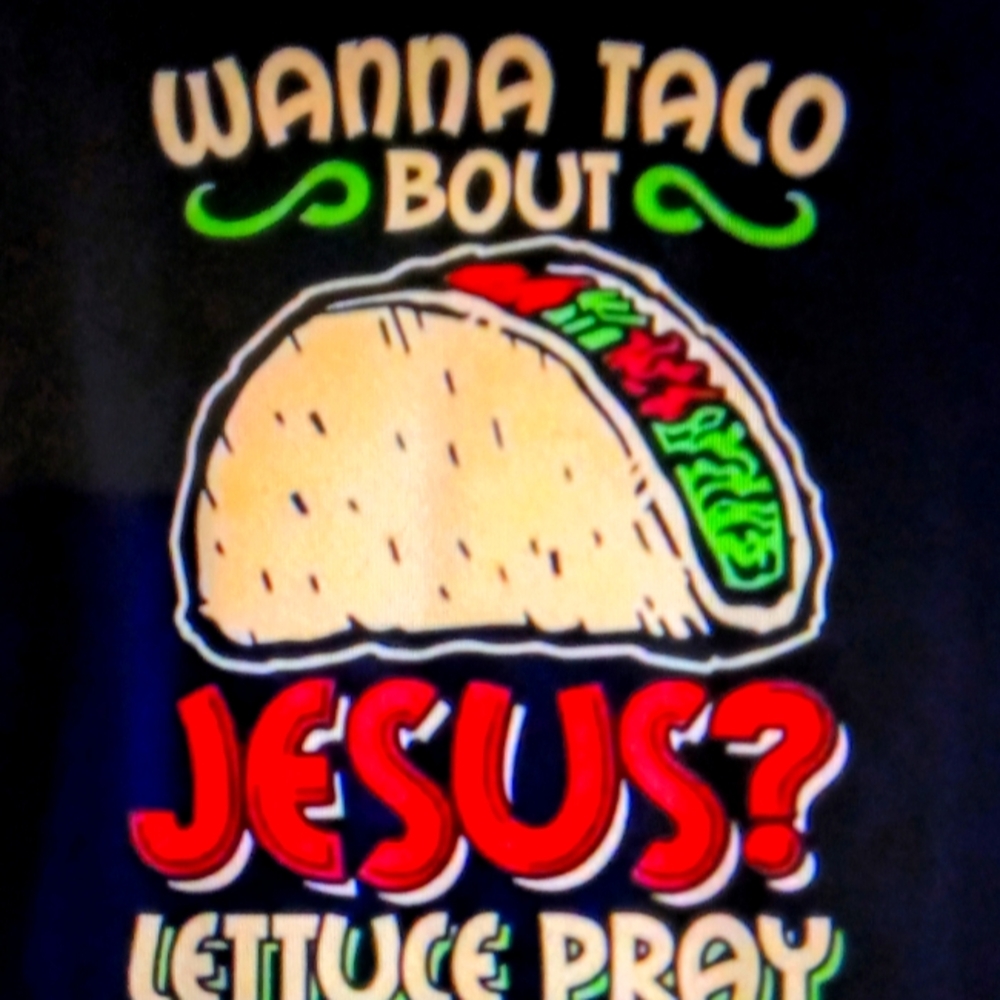 Wanna Taco bout Jesus T-shirt